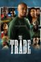 Nonton Film The Trade (2023) Bioskop21 Nonton Film The Trade (2023) Bioskop21