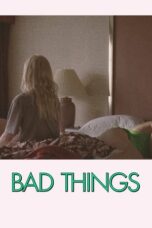 Nonton Film Bad Things (2023) Bioskop21
