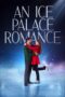 Nonton Film An Ice Palace Romance (2023) Bioskop21 Nonton Film An Ice Palace Romance (2023) Bioskop21
