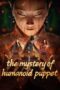 Nonton Film The Mystery of Humanoid Puppet (2024) Bioskop21 Nonton Film The Mystery of Humanoid Puppet (2024) Bioskop21