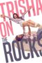 Nonton Film Trisha on the Rocks (2024) Bioskop21 Nonton Film Trisha on the Rocks (2024) Bioskop21