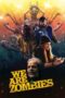 Nonton Film We Are Zombies (2024) Bioskop21 Nonton Film We Are Zombies (2024) Bioskop21
