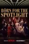 Nonton Film Born for the Spotlight (2024) Bioskop21