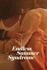 Nonton Film Endless Summer Syndrome (2023) Bioskop21