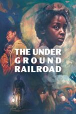 Nonton Film The Underground Railroad (2021) Bioskop21