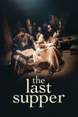 Nonton Film The Last Supper (2025) Bioskop21
