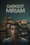 Nonton Film Darkest Miriam (2024) Bioskop21 Nonton Film Darkest Miriam (2024) Bioskop21