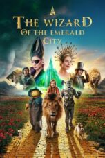 Nonton Film The Wizard of the Emerald City, Part 1 (2025) Bioskop21