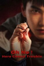 Nonton Film Oh No! Here Comes Trouble (2023) Bioskop21