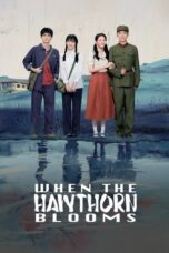 Nonton Film When the Hawthorn Blooms (2025) Bioskop21