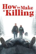 Nonton Film How to Make a Killing (2024) Bioskop21