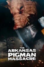 Nonton Film The Arkansas Pigman Massacre (2025) Bioskop21