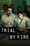 Nonton Film Trial by Fire (2023) Bioskop21