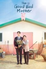 Nonton Film The Good Bad Mother (2023) Bioskop21