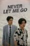 Nonton Film Never Let Me Go (2022) Bioskop21