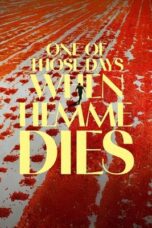 Nonton Film One of Those Days When Hemme Dies (2024) Bioskop21