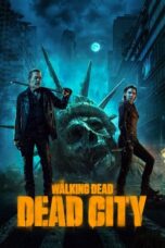 Nonton Film The Walking Dead: Dead City Season 2 (2025) Bioskop21